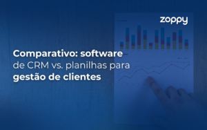 Software de CRM vs. Planilhas para Gestão de Clientes