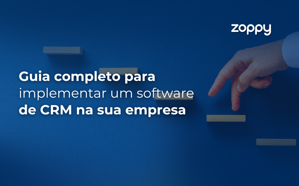 Guia Completo para Implementar um Software de CRM na Sua Empresa