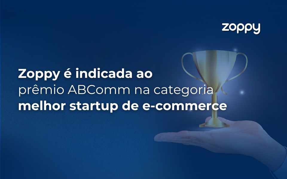 Zoppy é indicada ao Prêmio ABComm na categoria Melhor Startup de E-commerce