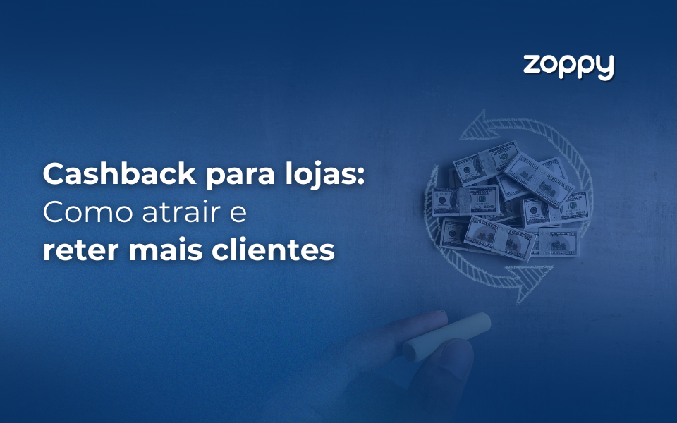 Cashback para lojas: Como funciona e quais os benefícios?