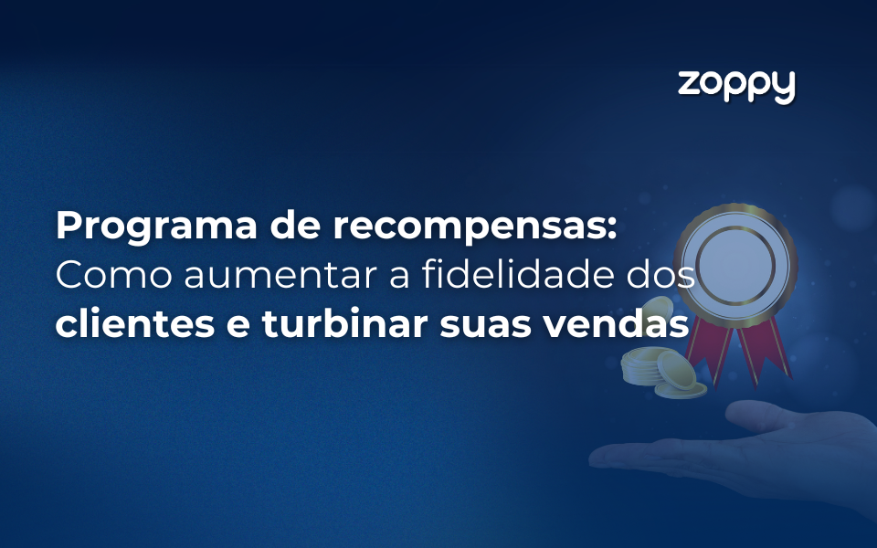 Programa de Recompensas: Como Aumentar a Fidelidade dos Clientes e Turbinar Suas Vendas